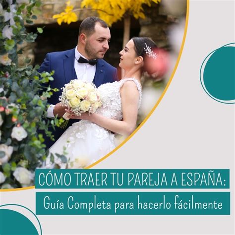 Cómo traer tu pareja a España